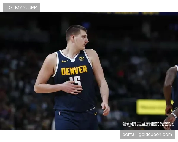 掘金135-129小胜爵士，约基奇再取三双数据